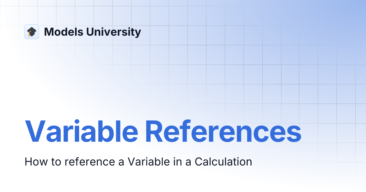 Variable References | Models University